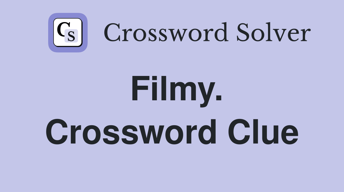 Filmy. Crossword Clue