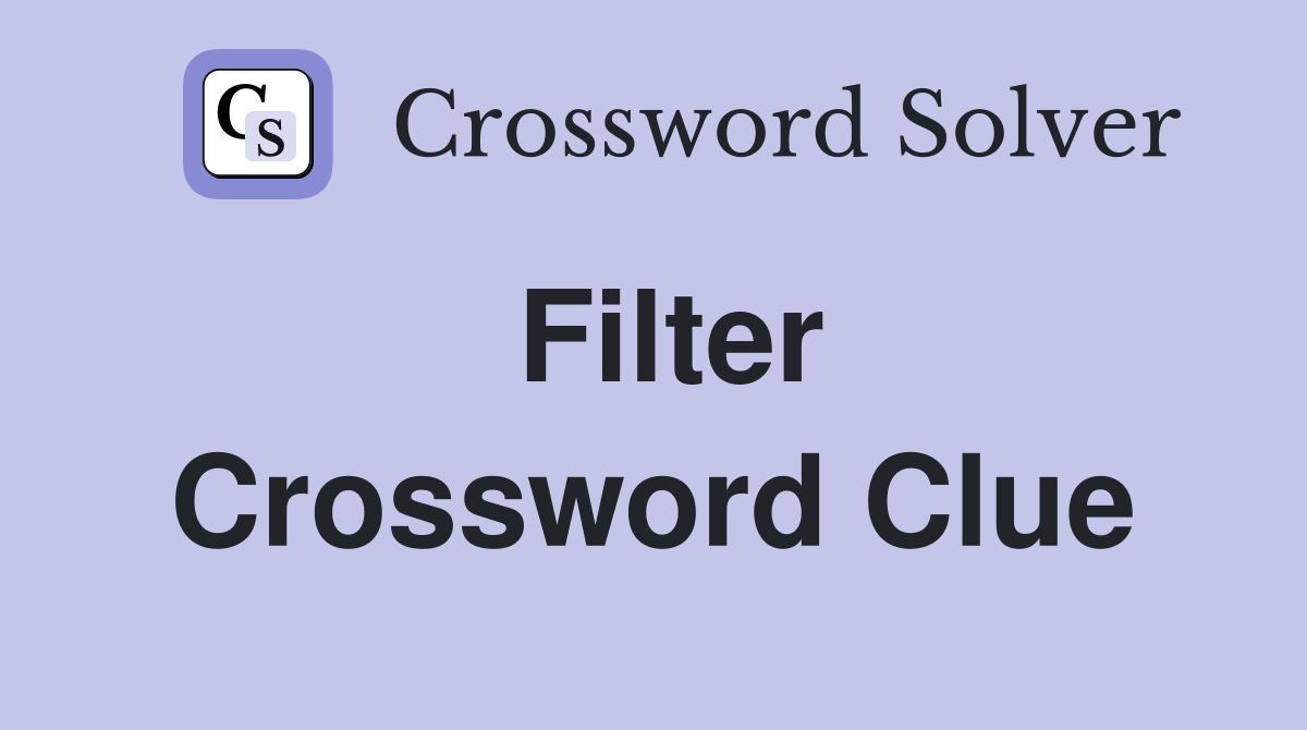 Filter Crossword Clue