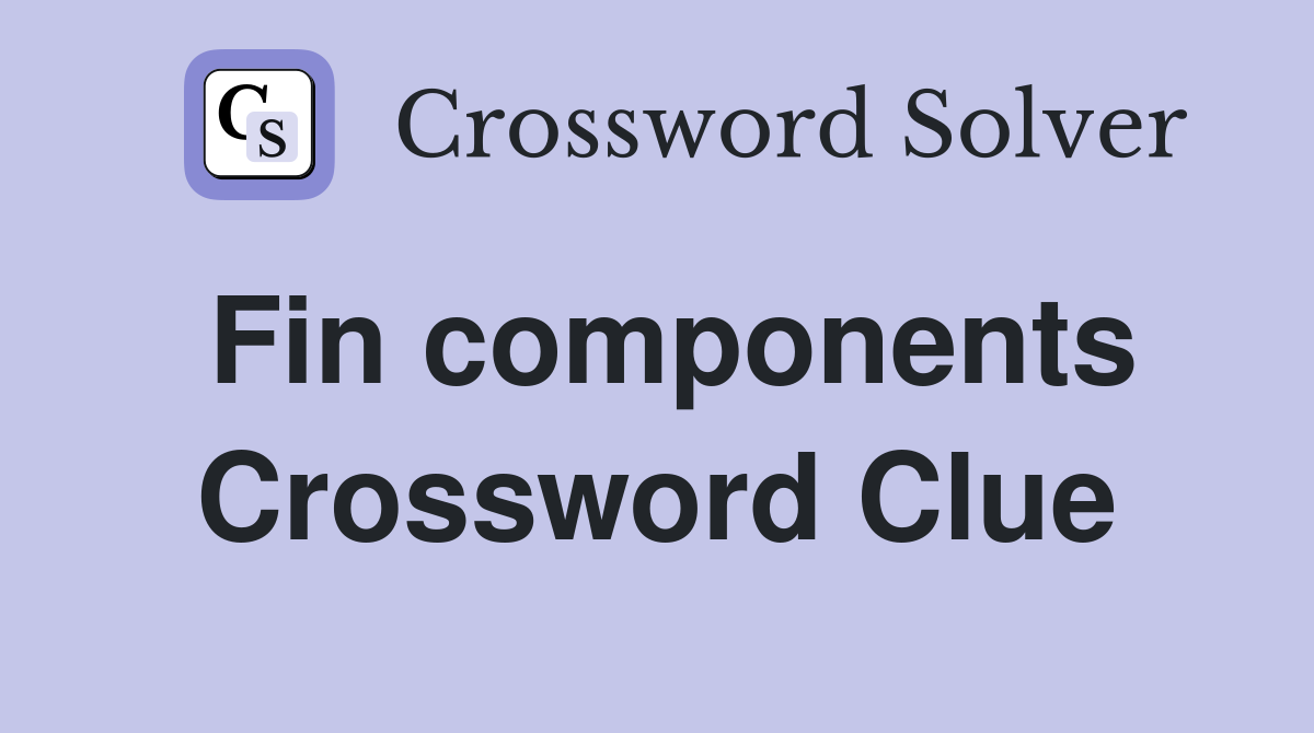 Fin components Crossword Clue