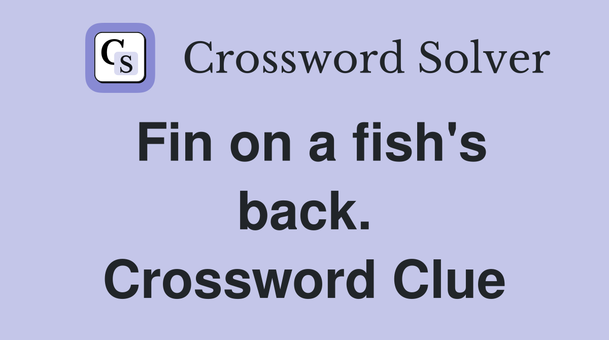 Fin on a fish's back. Crossword Clue