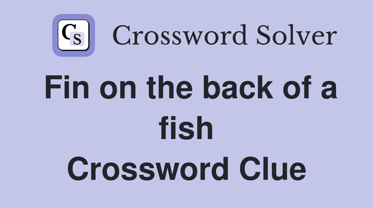 Fin on the back of a fish Crossword Clue