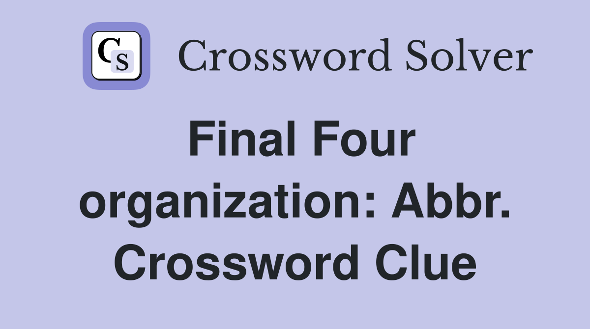 Final Four organization: Abbr. Crossword Clue