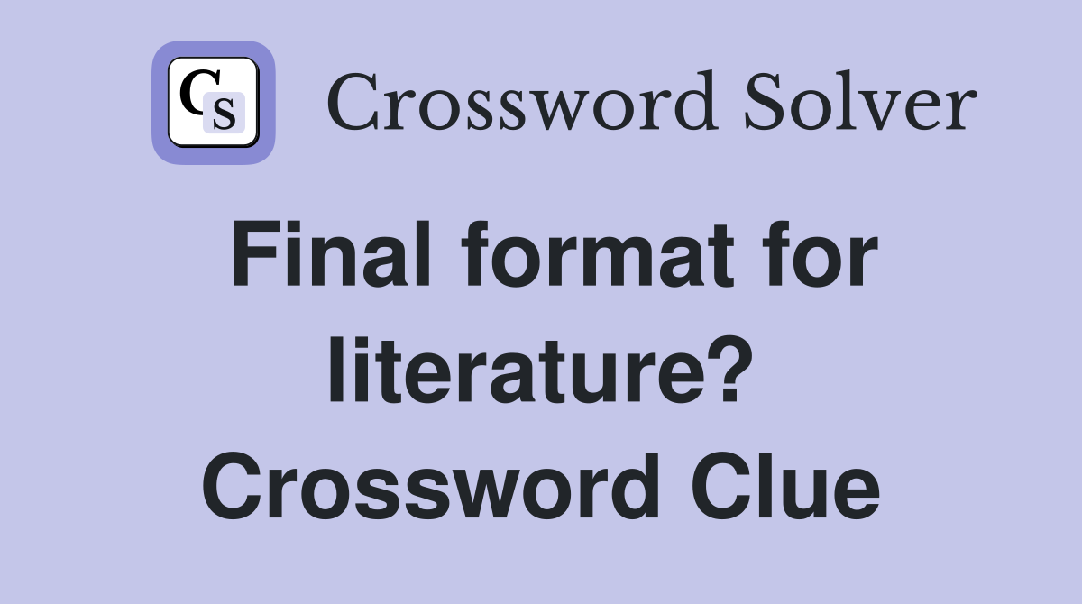 Final format for literature? Crossword Clue