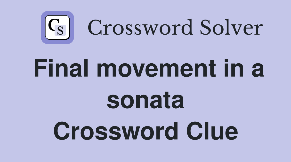 Final movement in a sonata Crossword Clue