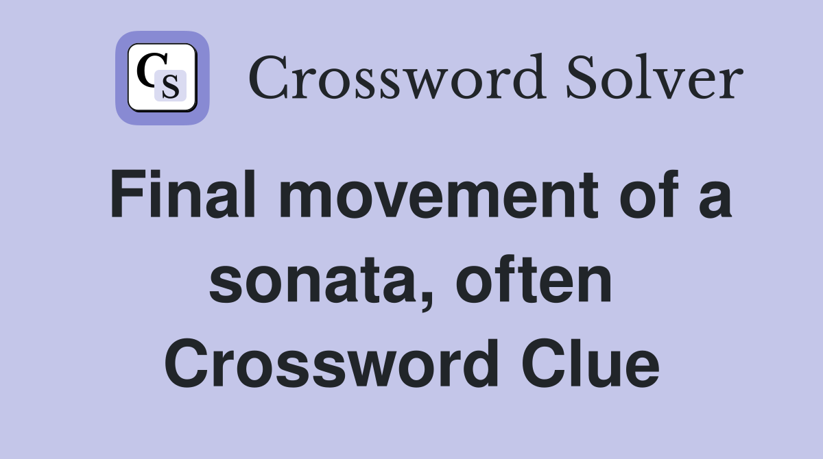 Final movement of a sonata, often Crossword Clue