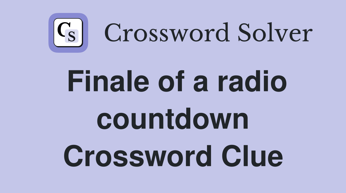 Finale of a radio countdown Crossword Clue