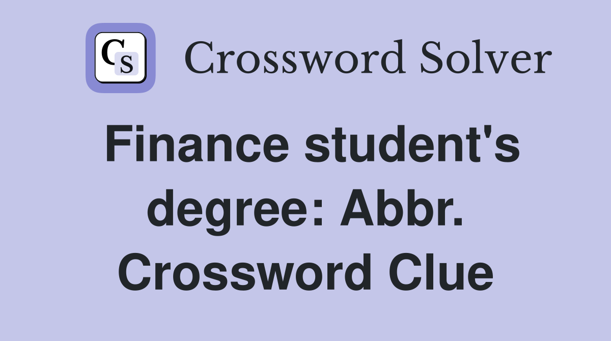 Finance student's degree: Abbr. Crossword Clue