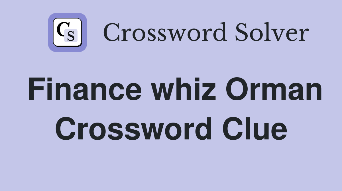 Finance whiz Orman Crossword Clue