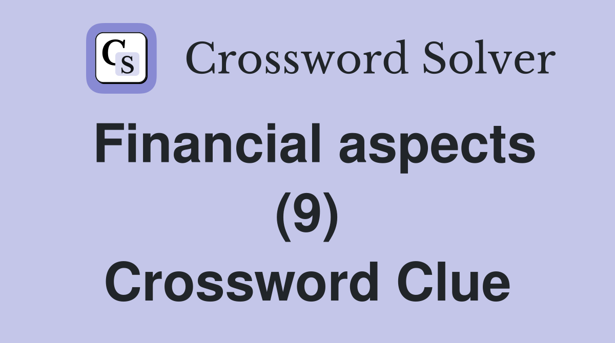 Financial aspects (9) Crossword Clue