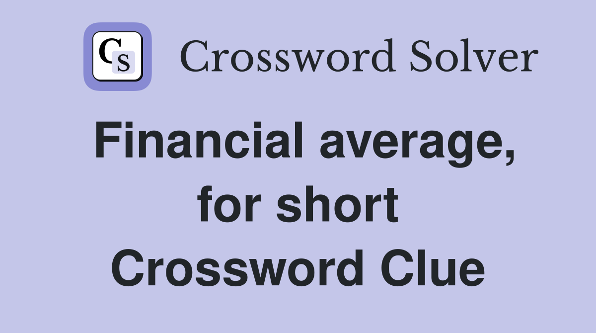 Financial average, for short Crossword Clue