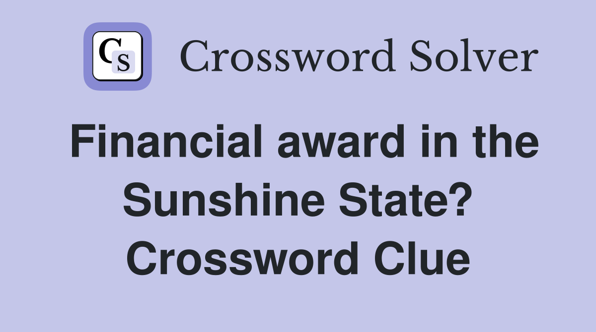 Financial award in the Sunshine State? Crossword Clue