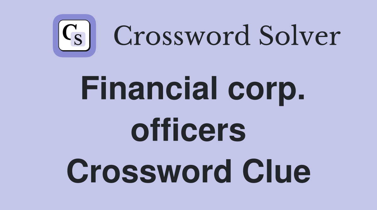 Financial corp. officers Crossword Clue