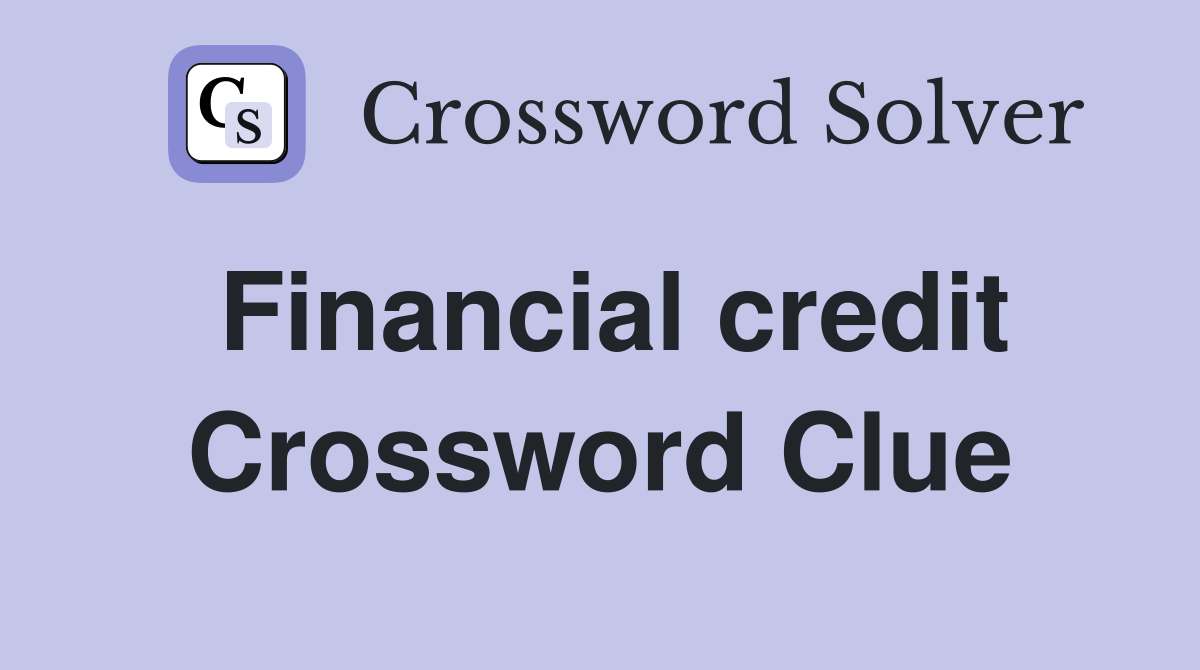Financial credit Crossword Clue