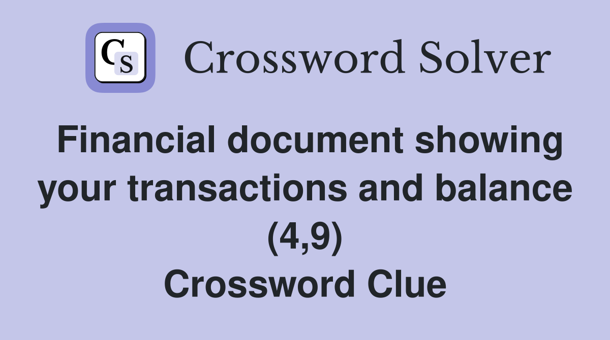 Financial document showing your transactions and balance (4,9) Crossword Clue