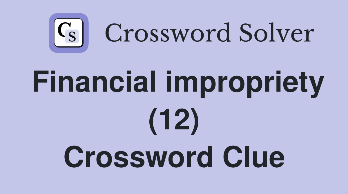 Financial impropriety (12) Crossword Clue