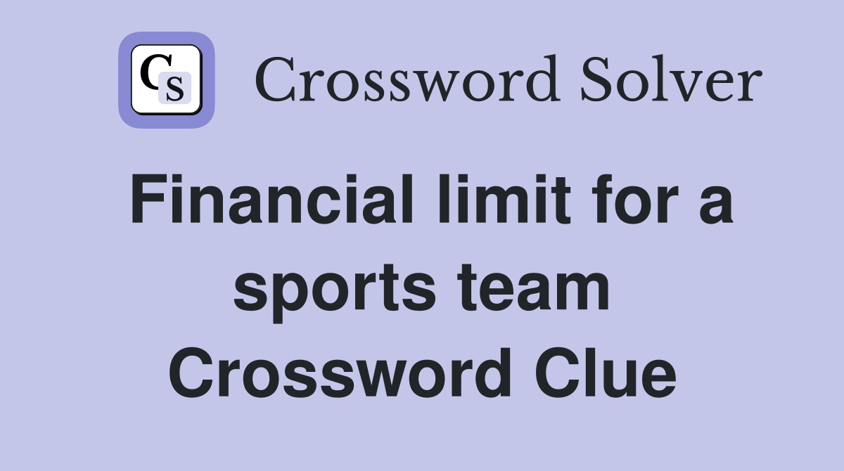 Financial limit for a sports team Crossword Clue