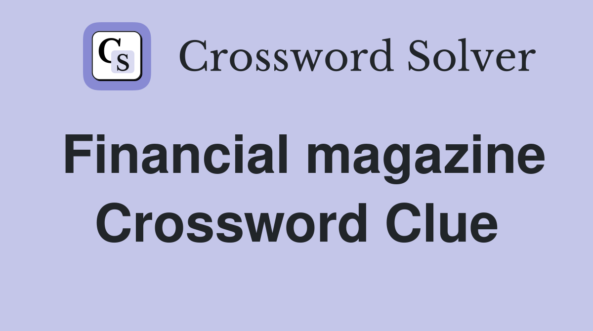 Financial magazine Crossword Clue