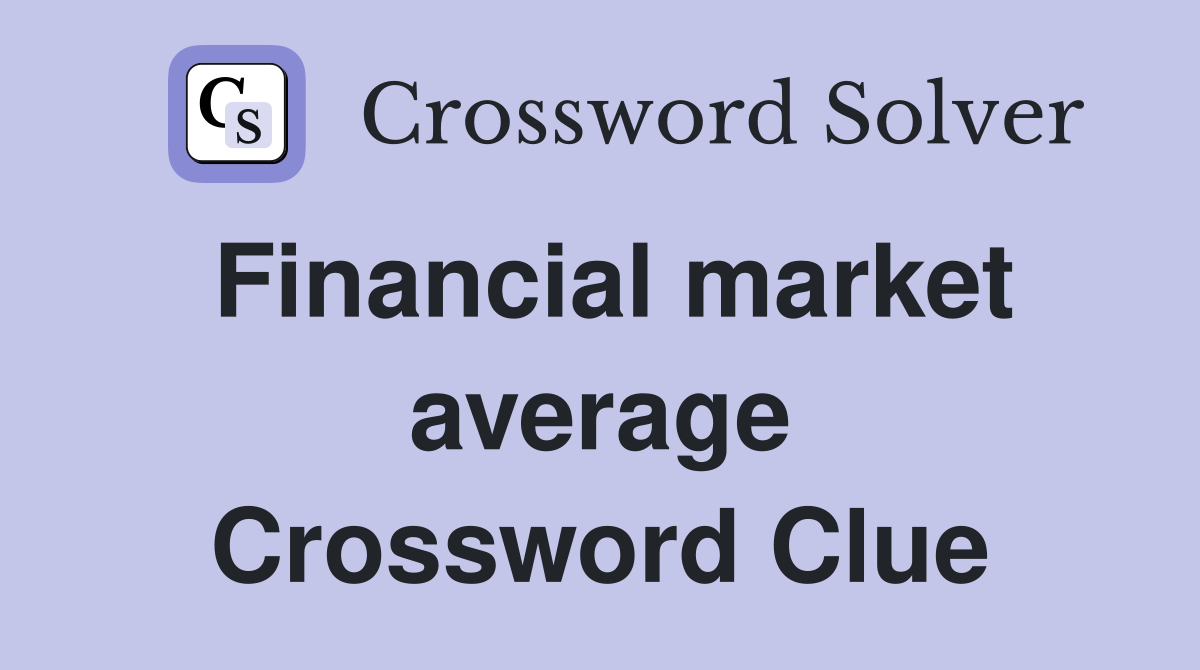 Financial market average Crossword Clue