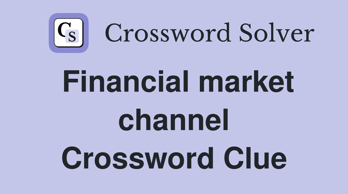 Financial market channel Crossword Clue