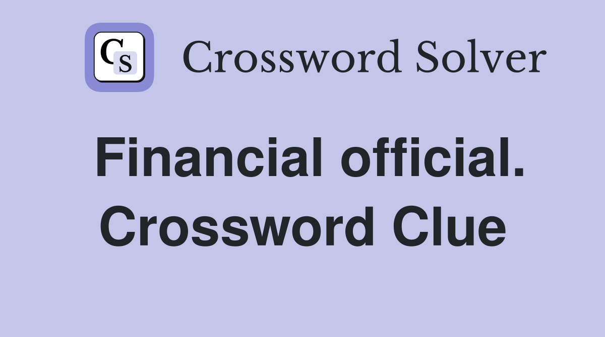 Financial official. Crossword Clue