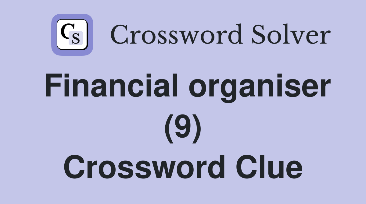 Financial organiser (9) Crossword Clue