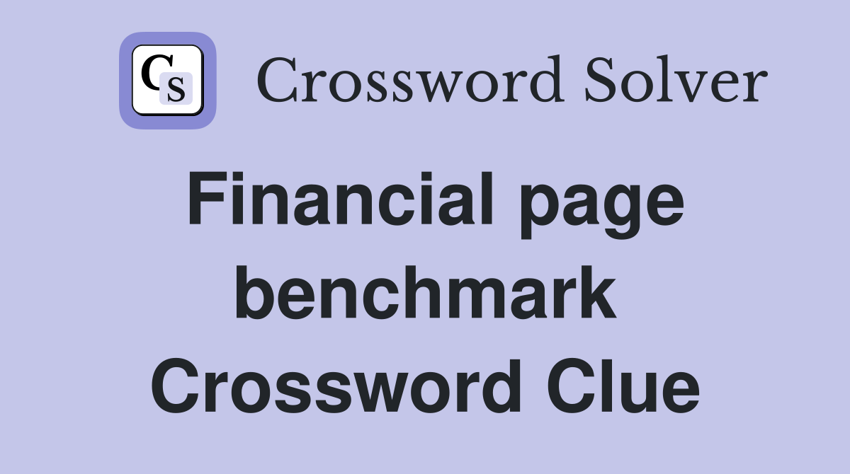 Financial page benchmark Crossword Clue