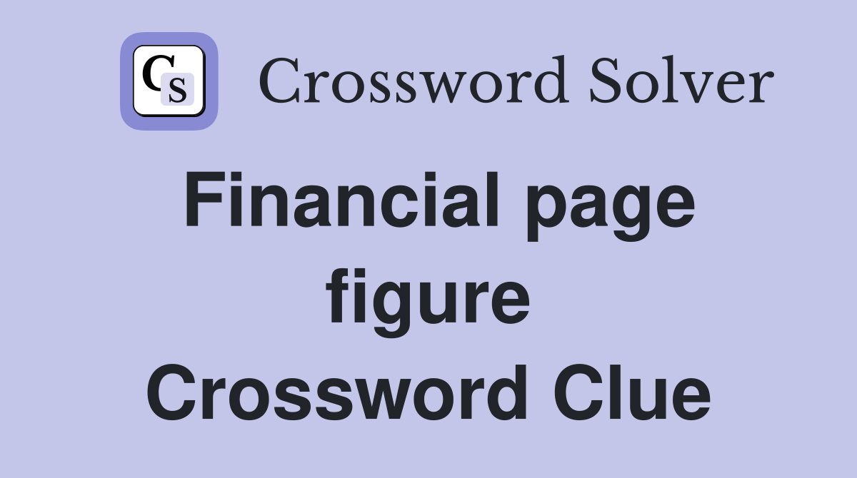 Financial page figure Crossword Clue