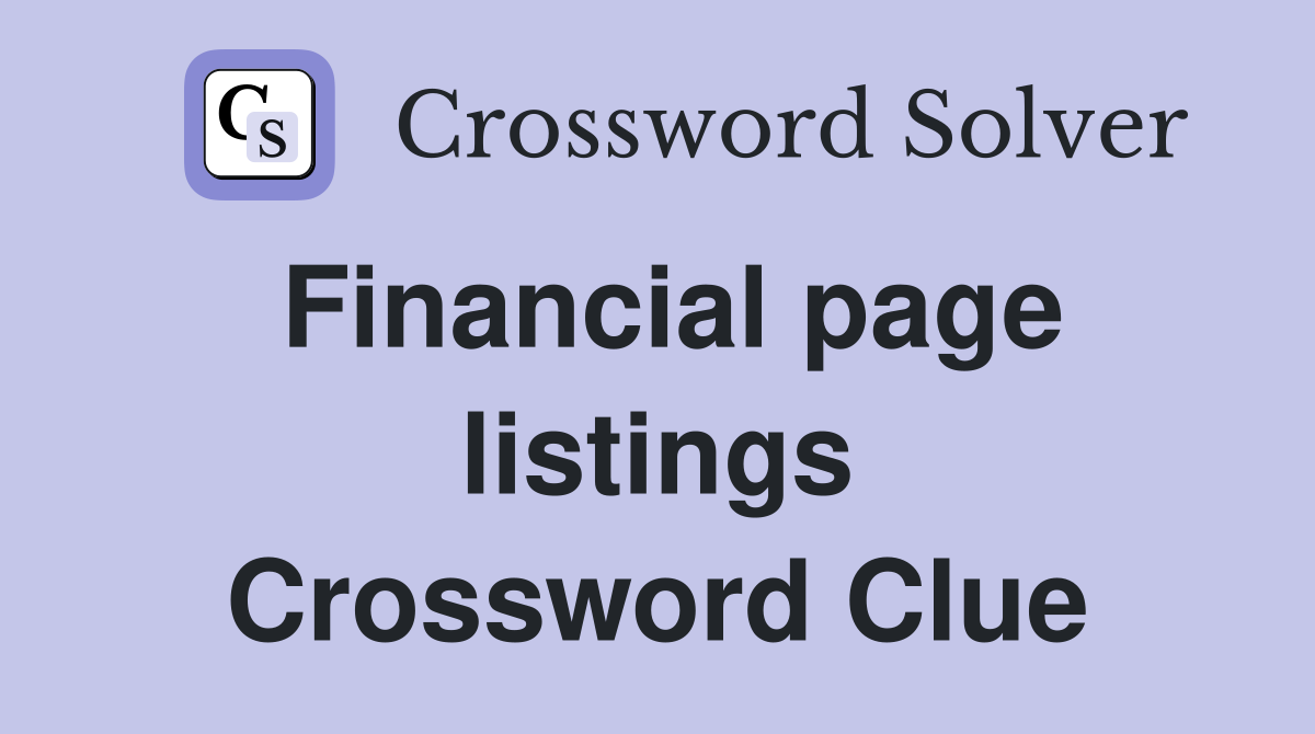 Financial page listings Crossword Clue
