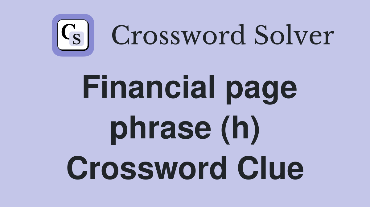 Financial page phrase (h) Crossword Clue