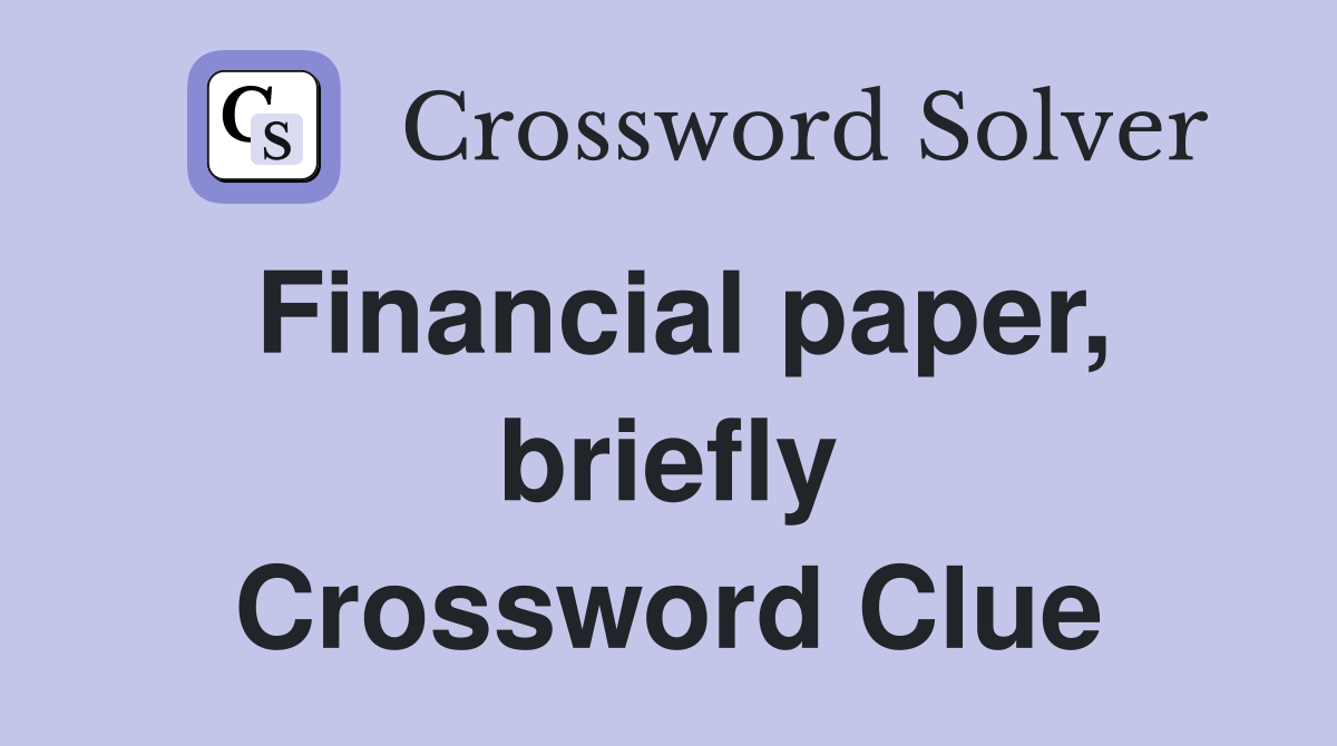 Financial paper, briefly Crossword Clue