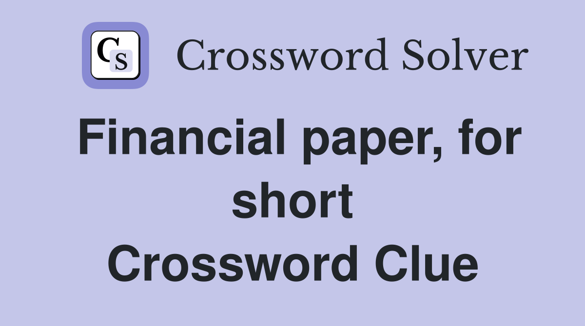 Financial paper for short Crossword Clue Answers Crossword Solver