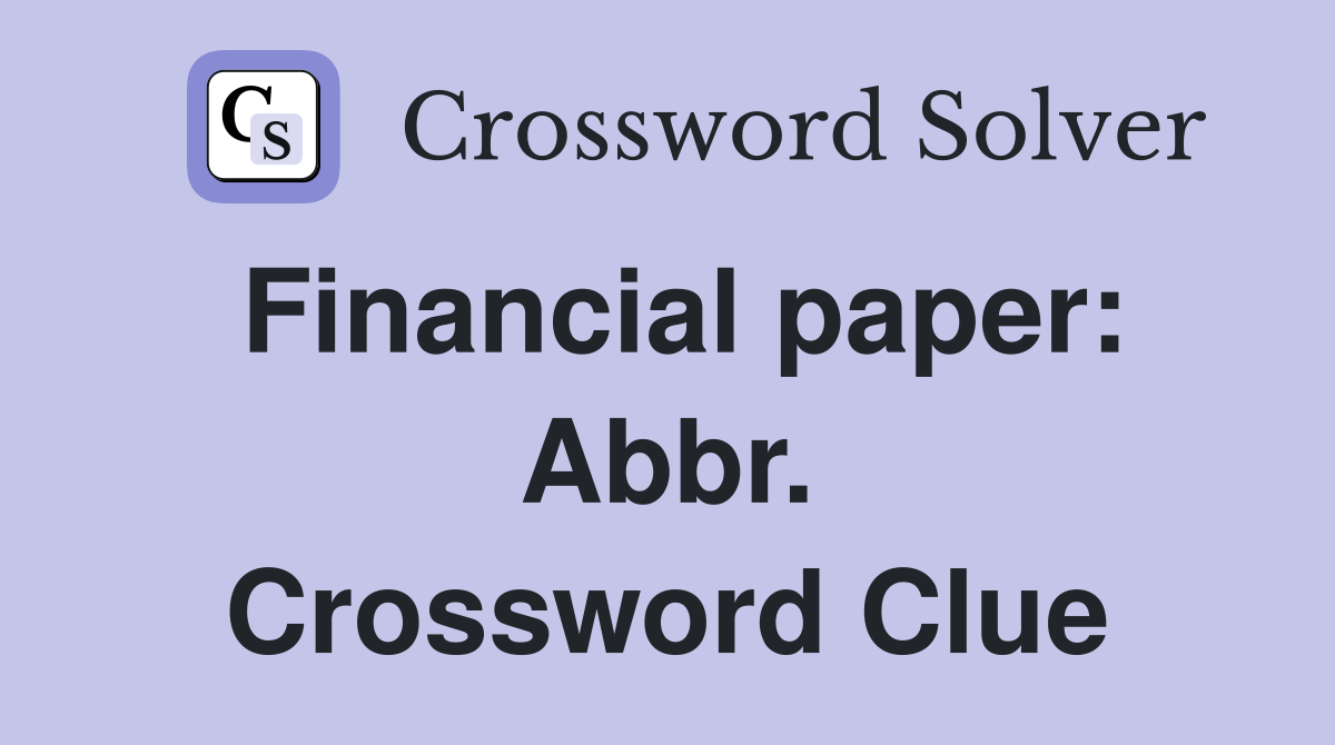 Financial paper: Abbr. Crossword Clue