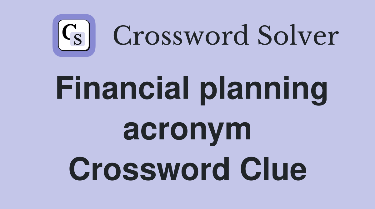 Financial planning acronym Crossword Clue