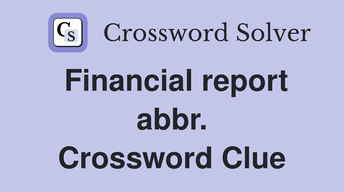 Financial report abbr. Crossword Clue