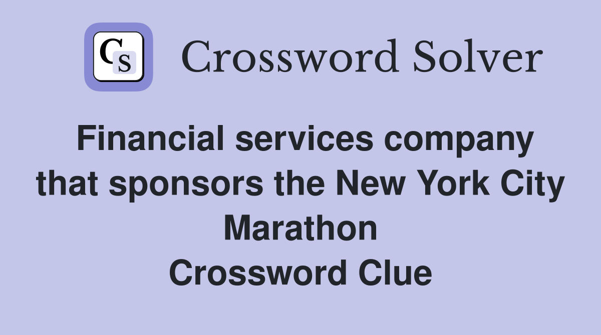 Financial services company that sponsors the New York City Marathon Crossword Clue