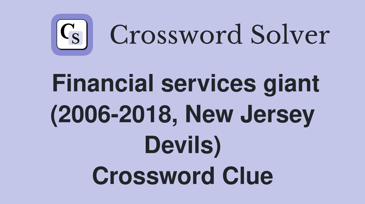 Financial services giant (2006-2018, New Jersey Devils) Crossword Clue