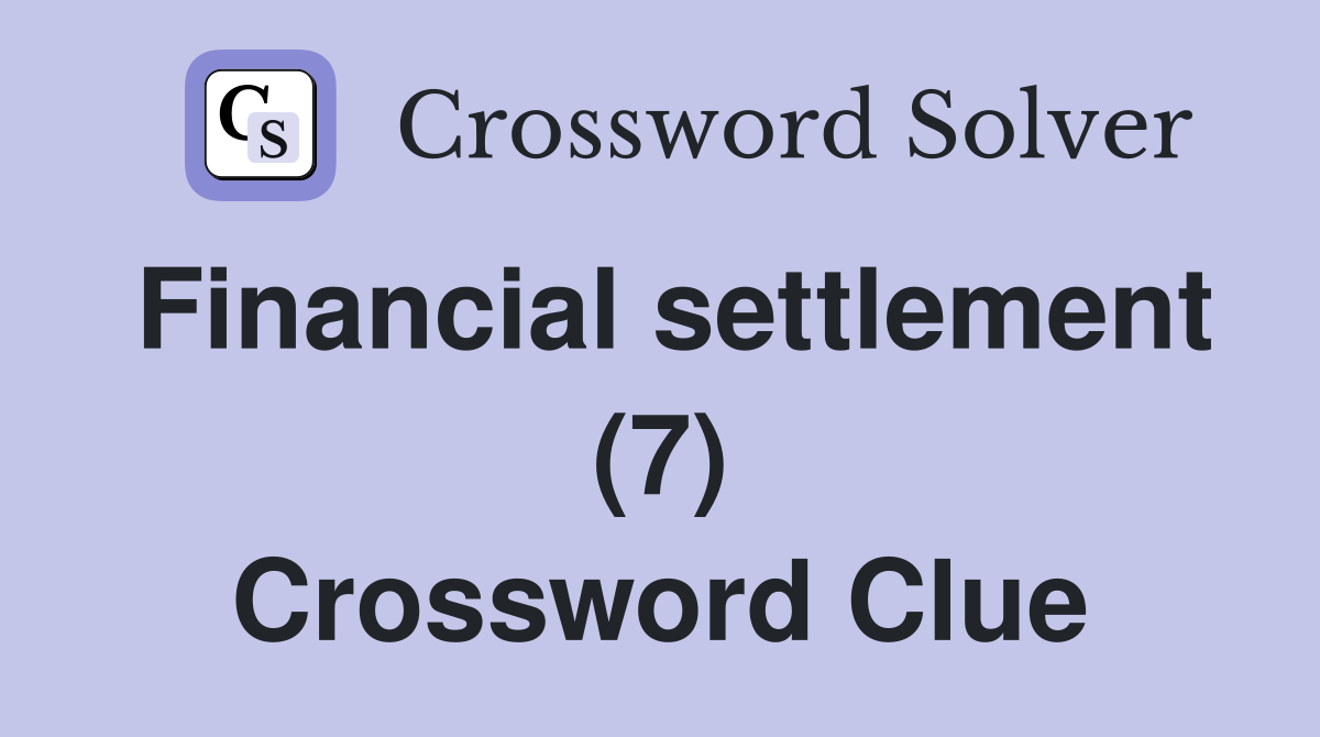 Financial settlement (7) Crossword Clue