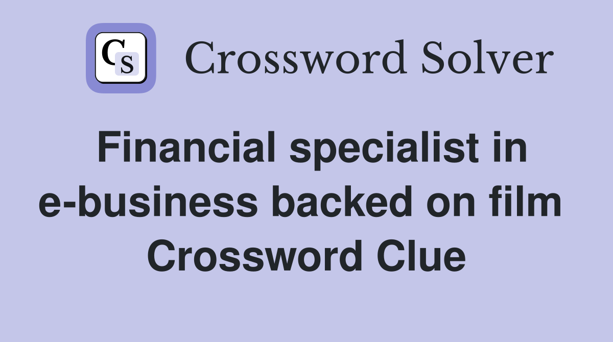 Financial specialist in e-business backed on film  Crossword Clue
