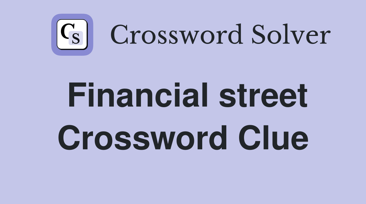 Financial street Crossword Clue