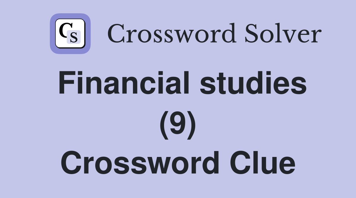 Financial studies (9) Crossword Clue