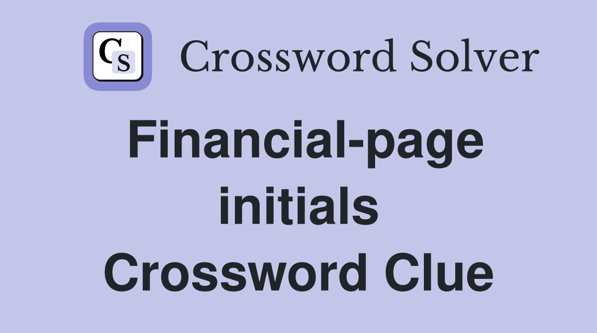 Financial-page initials Crossword Clue