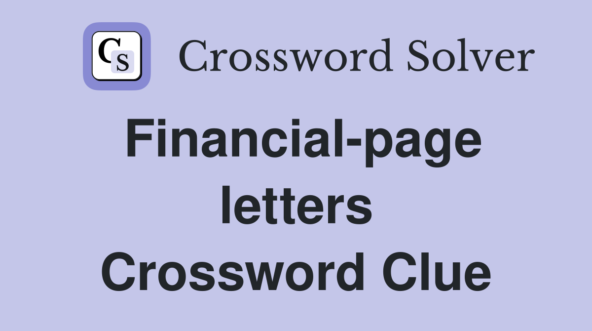 Financial-page letters Crossword Clue