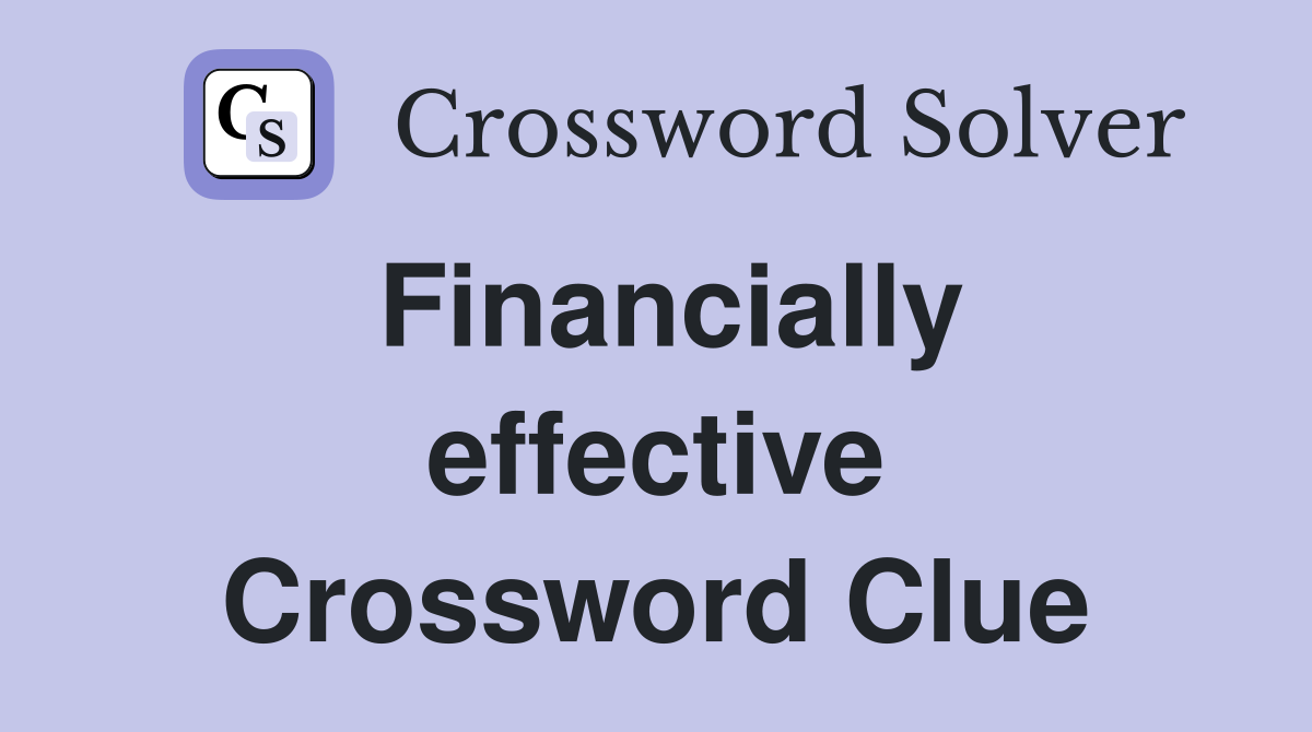 Financially effective Crossword Clue