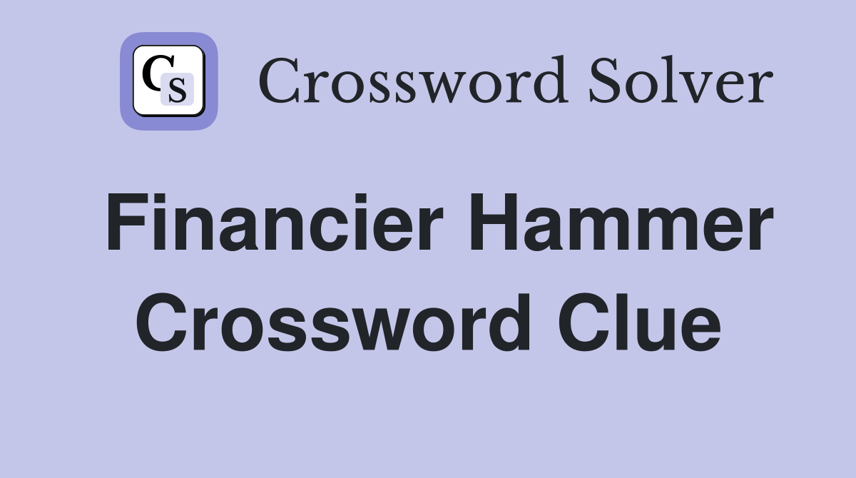 Financier Hammer Crossword Clue