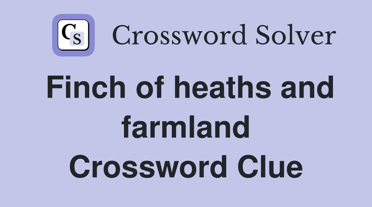 Finch of heaths and farmland Crossword Clue