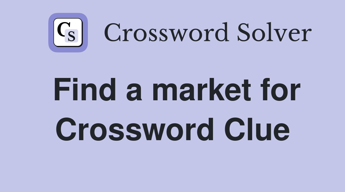 Find a market for Crossword Clue