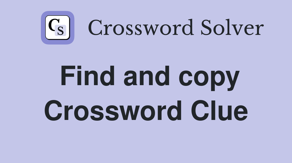 Find and copy Crossword Clue