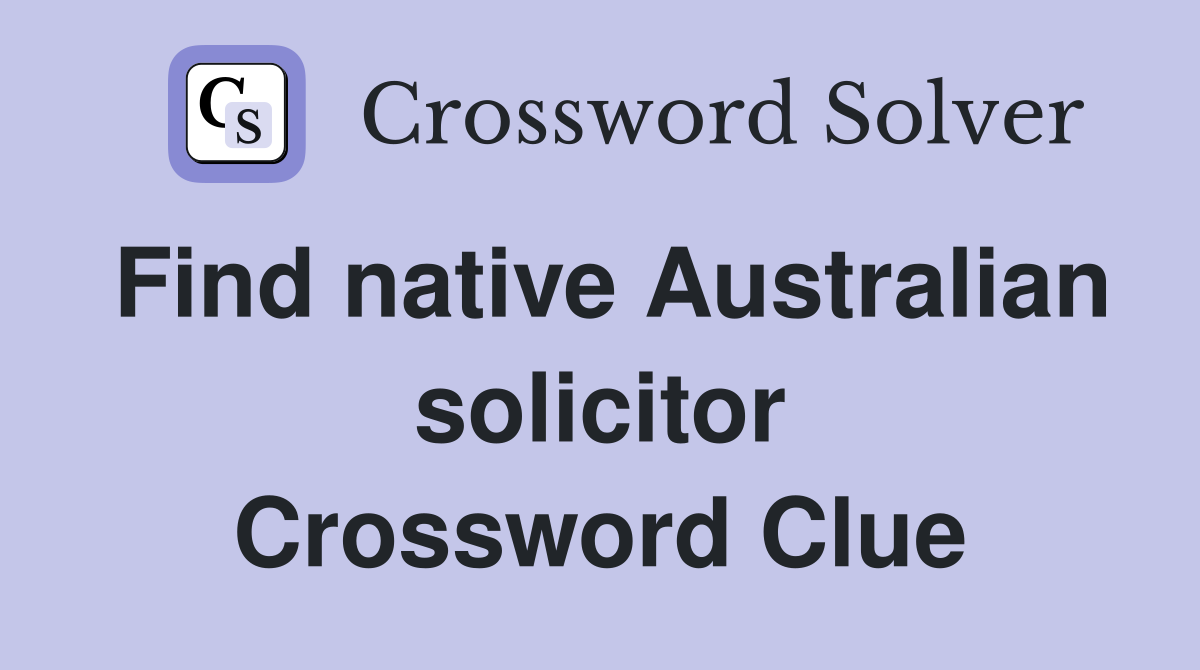 Find native Australian solicitor Crossword Clue