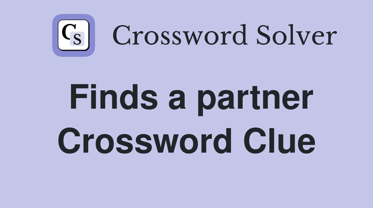 Finds a partner Crossword Clue