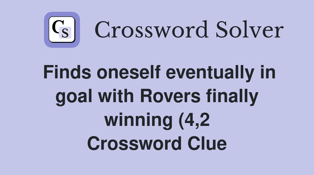 Finds oneself eventually in goal with Rovers finally winning (4 2 Finds oneself eventually in goal with Rovers finally winning (4 2